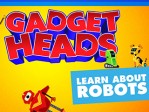 Gadget Heads Learn About Robots