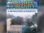 Tailored Humanity/Revolution In Genetics