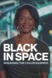 Black In Space: Breaking Color Barrier