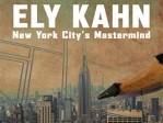 Ely Kahn New York City's Mastermind