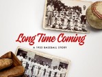 A Long Time Coming A 1955 Baseball Story