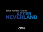 Oprah Presents: After Neverland