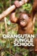 Orangutan Jungle School S2:01