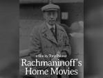 Rachmaninoff's Home Movies