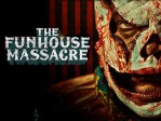 The Funhouse Massacre