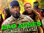 Bad Asses On The Bayou